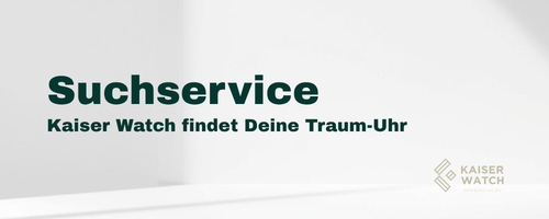 Uhren-Suchservice bei Kaiser Watch