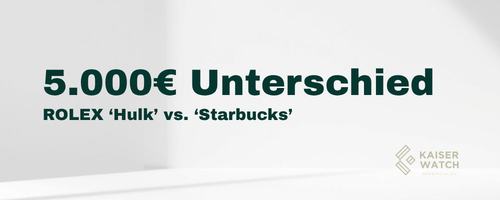 Rolex: Starbucks oder Hulk?